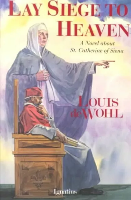 Lay Siege to Heaven: A Novel about St. Cat- 0898703816, paperback, Louis De Wohl