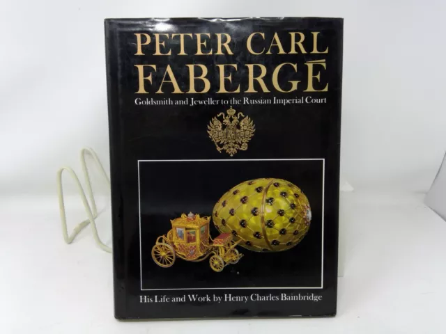 1974 Peter Carl Faberge Book His Life And Work by H.C. Bainbridge