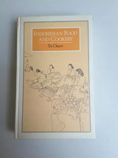 INDONESIAN FOOD AND COOKERY Sri Owen Hardback 2nd Ed Revised & Enlarged 1986 VG