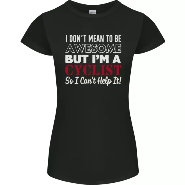 Ciclismo i Don'T Mean To Be Stupenda Ciclisti Donna Minuta Taglio T-Shirt