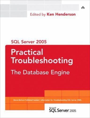 SQL SERVER 2005 Practical Troubleshooting: The Database Engine Ken ...