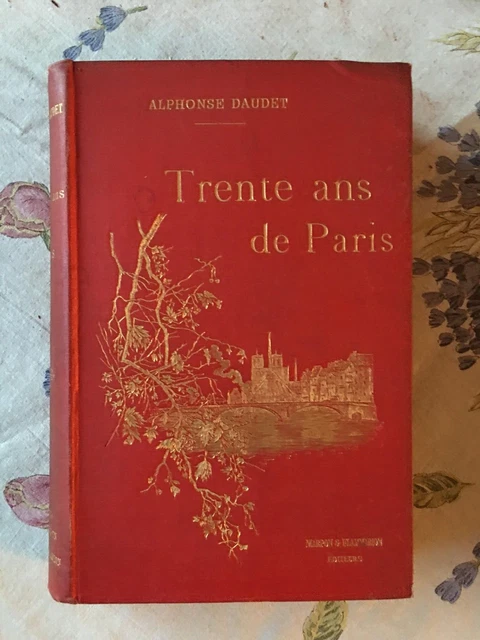 Daudet‎ - ‎Trente ans de Paris, à travers ma vie et mes livres - reliure - 1888