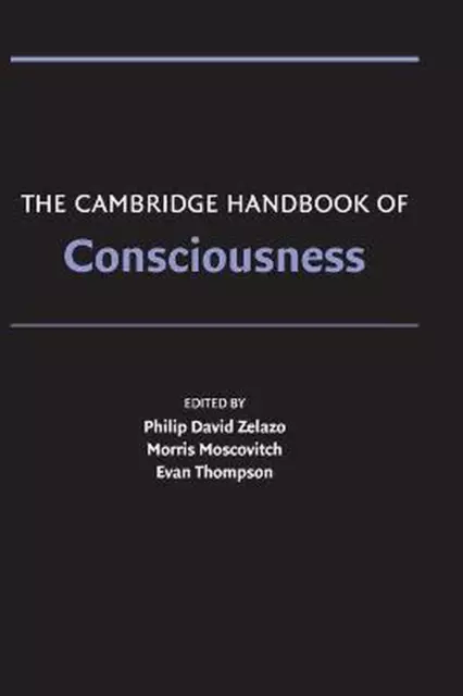 The Cambridge Handbook of Consciousness by Philip David Zelazo (English) Hardcov