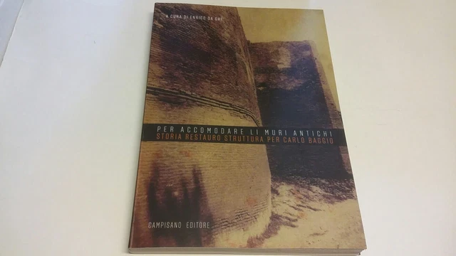 Per Accomodare Li Muri Antichi, Storia Restauro Struttura per Carlo Baggio 30d22