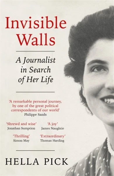 Invisible Walls : A Journalist in Search of Her Life, Paperback by Pick, Hell...