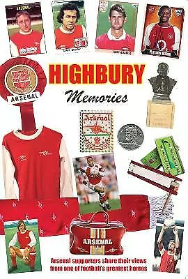 HIGHBURY Memories: For all Arsenal fans.
