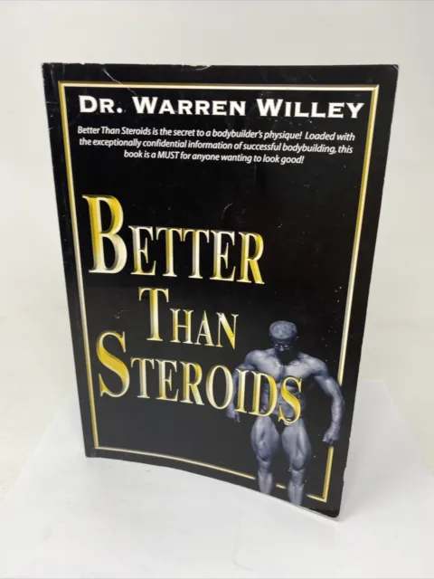 Better Than Steroids! by Warren Willey PAPERBACK SIGNED JAY CUTLER MR. OLYMPIA