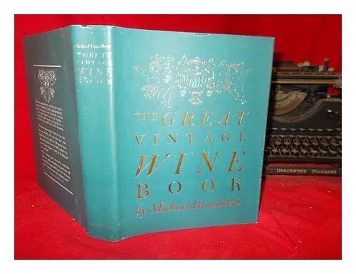 BROADBENT, J. M. (JOHN MICHAEL) (1927-) The great vintage wine book 1980 First E