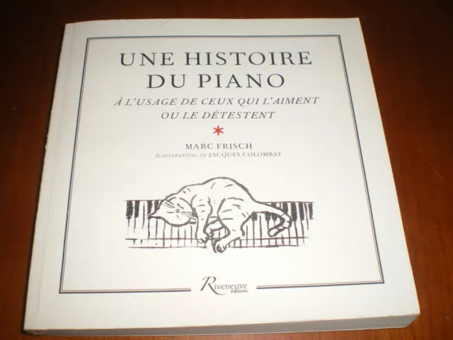 UNE HISTOIRE DU PIANO - Marc Frisch - éd. Riveneuve 2013