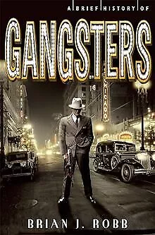 A Brief History of Gangsters (Brief Histories) de Robb, Br... | Livre | état bon