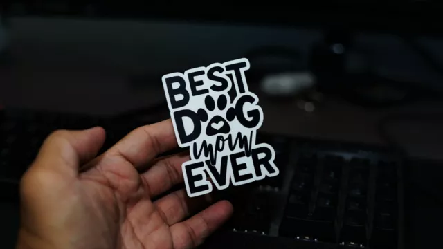 Best Dog Mom Ever Die Cut Stickers for Laptop Wall Notebook iPhone