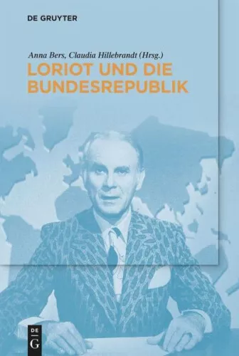Loriot und die Bundesrepublik|Herausgegeben:Bers, Anna; Hillebrandt, Claudia