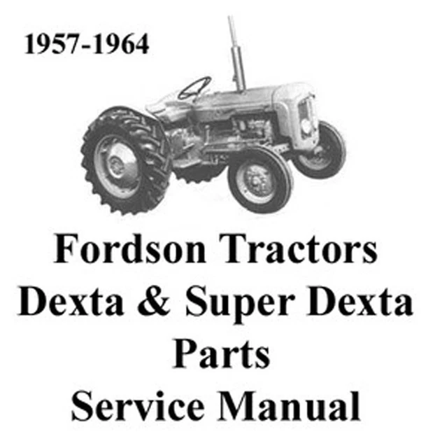 FORDSON DEXTA SUPER Dexta Tractors Shop Service Manual & Spare Parts £ ...