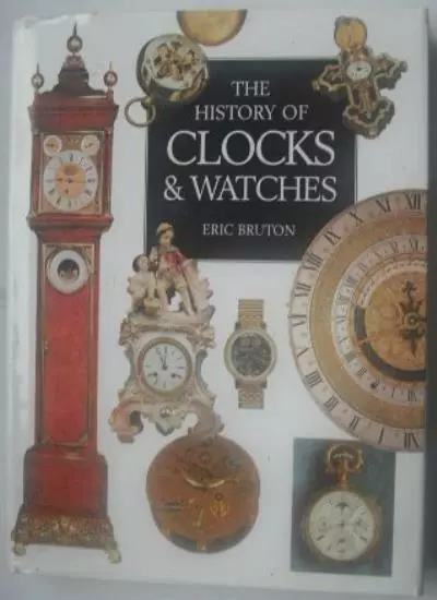 The History of Clocks and Watches-Eric Bruton