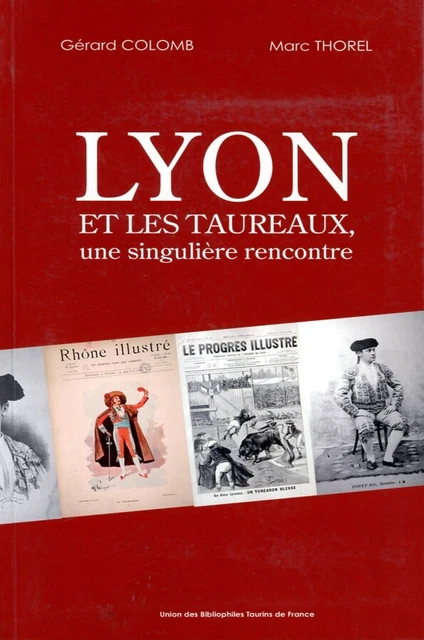 Lyon et les taureaux Thorel Colomb Tauromachie Corridas UBTF
