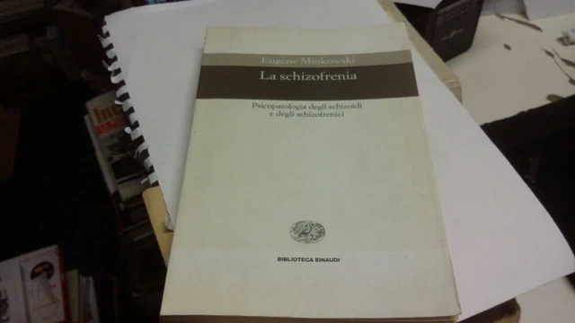 Minkowski Eugene LA SCHIZOFRENIA, Einaudi, 1998, 8a22 Minkowski Eugene LA SCHIZOFRENIA, Einaudi, 1998, 8a22
