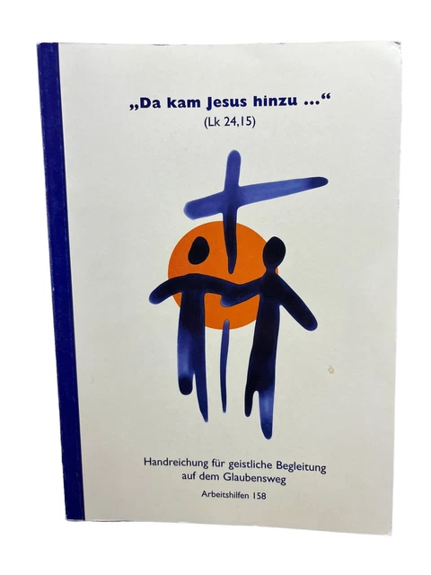 Da kam Jesus hinzu... - Handreichung für geistliche Begleitung Glaubensweg Buch