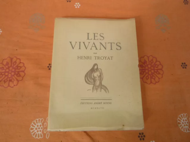 Henri Troyat Les Vivants Ed Andre Bonne 1947 Dessins De L' Auteur Ex N° 115