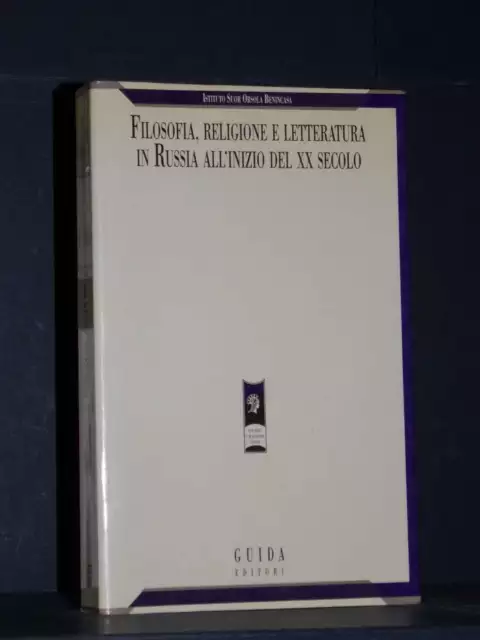 Vittorio Strada - Filosofia, religione e letteratura in Russia all'inizio del...