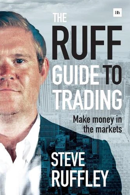 The Ruff Guide to Trading: Make money in the markets by Steve Ruffley (English)