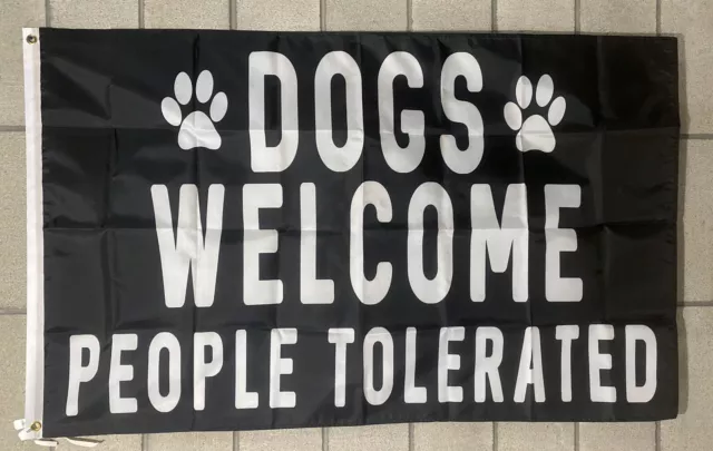 Dogs Welcome People Tolerated Flag FREE SHIP Paws Pet Man’s Best Friend USA 3x5’