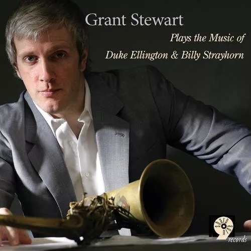 Grant Stewart - Plays The Music Of Duke Ellington and Billy Strayhorn [New CD]