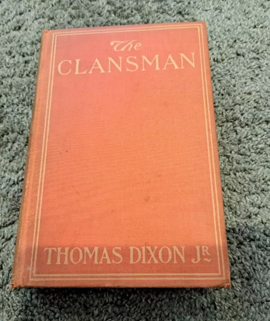 The Clansman Thomas Dixon Jr. Photo-Play Birth of a Nation 1905 Grosset & Dunlap