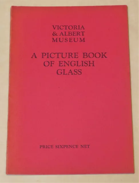 A PICTURE BOOK OF ENGLISH GLASS by THE VICTORIA AND ALBERT MUSEUM PAPERBACK 1929