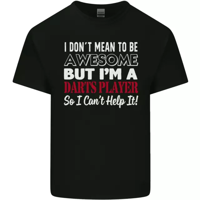 I Dont Mean to Be Darts Player Mens Cotton T-Shirt Tee Top