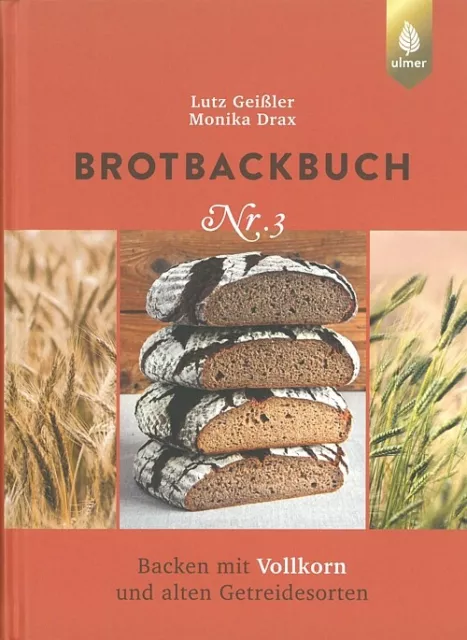 Geißler: Brotbackbuch Nr. 3, Rezepte & Tipps für Vollkorn-Brot Handbuch/Brote