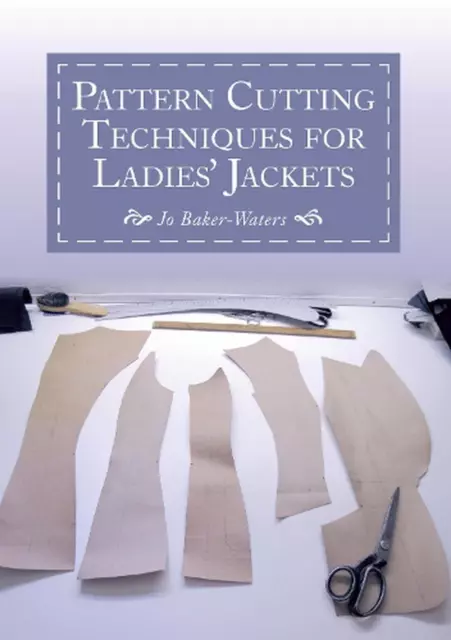 Pattern Cutting Techniques for Ladies' Jackets by Jo Baker-Waters (English) Pape