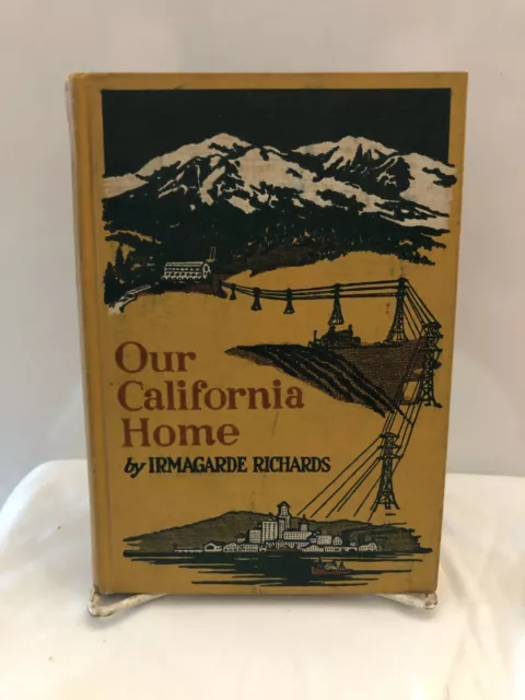 OUR CALIFORNIA HOME by Irmagarde Richards; 1937, 3rd Edition, Good Condition