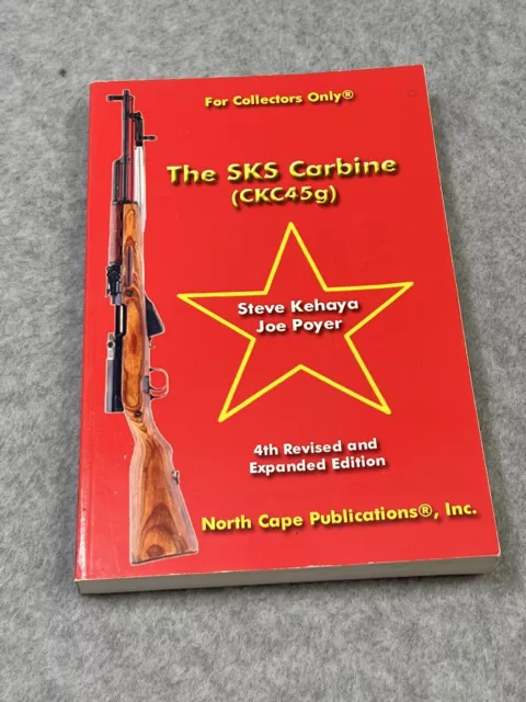 The Sks Carbine (Ckc45g) by Steve Kehaya: Used 4th Edition