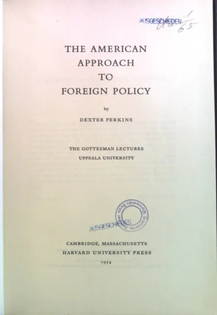 The American Approach to foreign Policy. Perkins, Dexter: