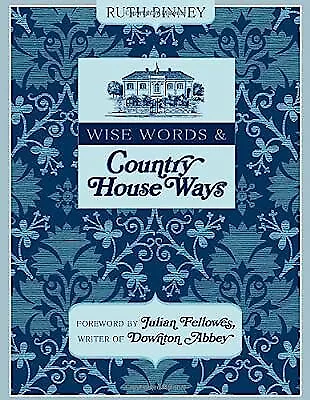 Wise Words and Country House Ways, Binney, Ruth, Used; Good Book