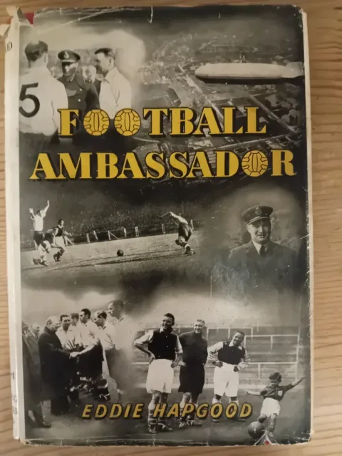 Football Ambassador. Eddie Hapgood autobiography. Arsenal & England. 1946.