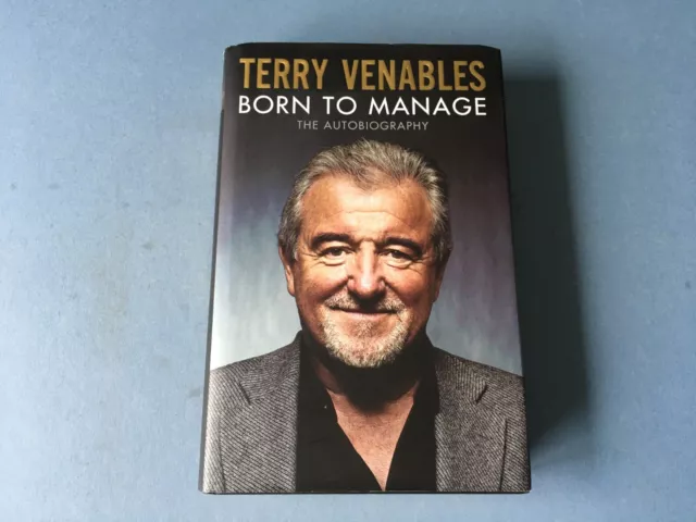 Terry Venables - Born to Manage - The Autobiography - 2014