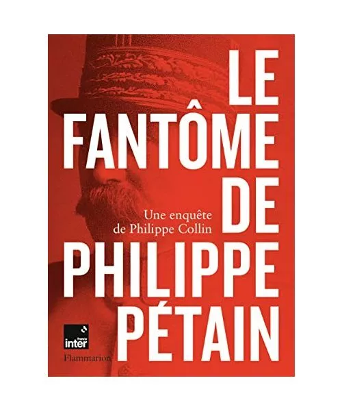 Le Fantome de Philippe Petain: Une enquête de Philippe Collin, Collin, Philippe