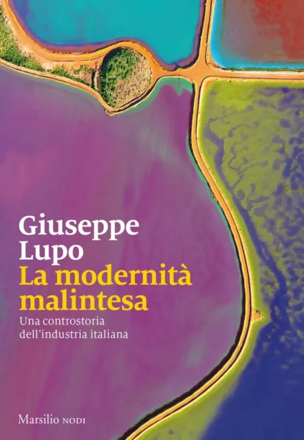 Giuseppe Lupo LA MODERNITÀ MALINTESA Marsilio 2023 Prima Edizione Nuovo