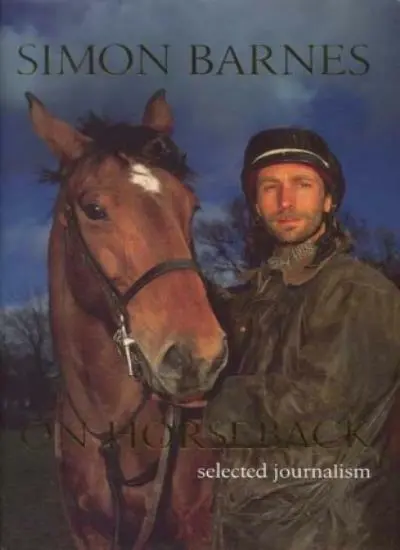 On Horseback: Selected Journalism By Simon Barnes,Various