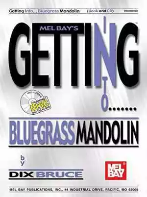 Mel Bay Getting Into Bluegrass Mandolin (Mel - Paperback, by Dix Bruce - Good