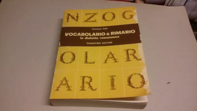 V. GALLI, VOCABOLARIO E RIMARIO IN DIALETTO ROMANESCO, RUGANTINO ED. 8g23