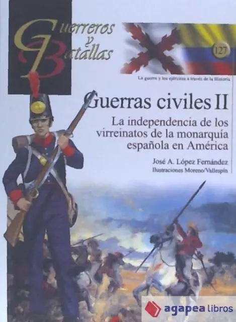 Guerras Civiles Ii. La Independencia De Los Virreinatos De