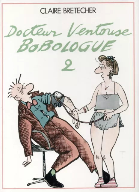 Docteur Ventouse  Bobologue 2 - Claire BRETECHER - BD - Humour