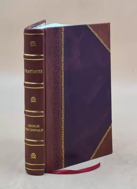 Phantastes a faerie romance for men and women 1905 [LEATHER BOUND]