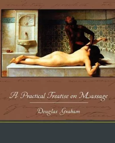 Douglas Graham A Practical Treatise on Massage (Poche)