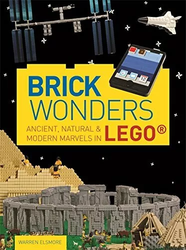 Brick Wonders: Ancient, natural & modern marvels in LEGO® by Elsmore, Warren The