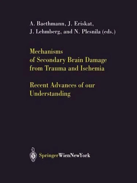 MECHANISMS OF SECONDARY Brain Damage from Trauma and Ischemia: Recent ...