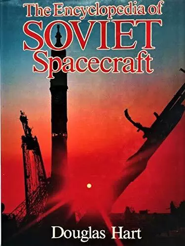 Encyclopaedia of Soviet Spacecraft by Hart, Douglas Hardback Book The Fast Free