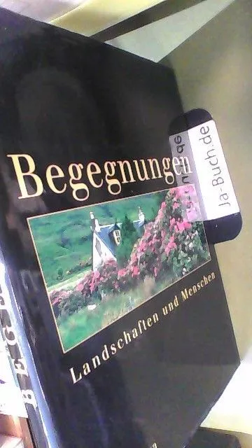 Begegnungen. Landschaften und Menschen.